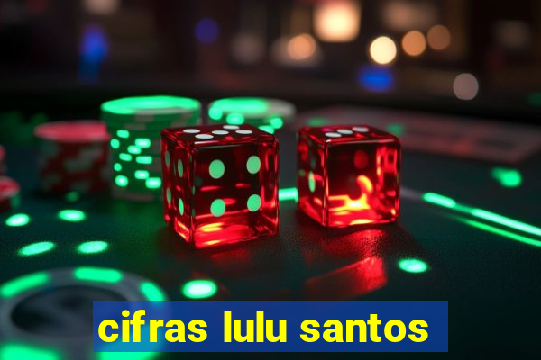 cifras lulu santos